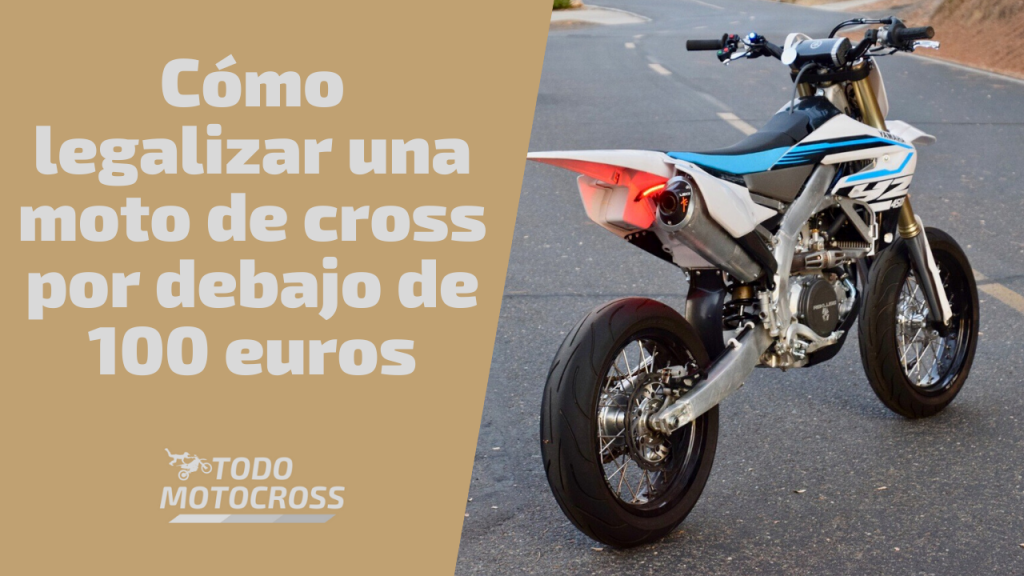 Cómo legalizar una moto de cross por debajo de 100 euros